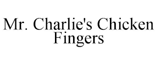 MR. CHARLIE'S CHICKEN FINGERS