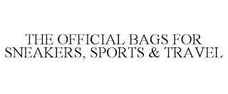 THE OFFICIAL BAGS FOR SNEAKERS, SPORTS & TRAVEL