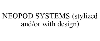 NEOPOD SYSTEMS (STYLIZED AND/OR WITH DESIGN)