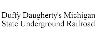 DUFFY DAUGHERTY'S MICHIGAN STATE UNDERGROUND RAILROAD