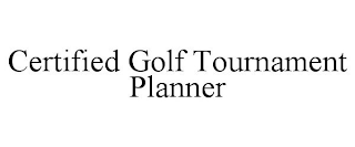 CERTIFIED GOLF TOURNAMENT PLANNER