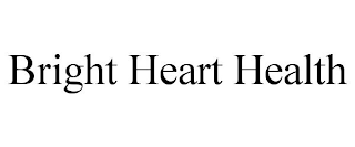 BRIGHT HEART HEALTH