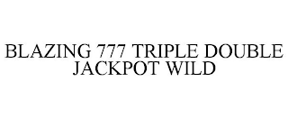 BLAZING 777 TRIPLE DOUBLE JACKPOT WILD