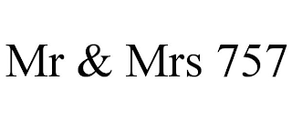 MR & MRS 757