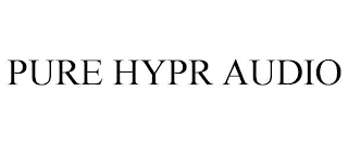 PURE HYPR AUDIO