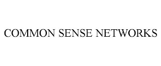 COMMON SENSE NETWORKS