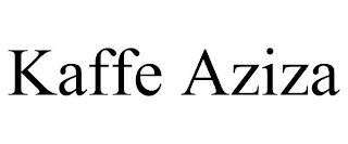 KAFFE AZIZA