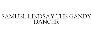 SAMUEL LINDSAY THE GANDY DANCER