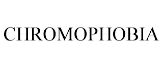 CHROMOPHOBIA