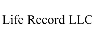 LIFE RECORD LLC