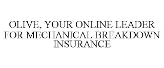 OLIVE, YOUR ONLINE LEADER FOR MECHANICAL BREAKDOWN INSURANCE