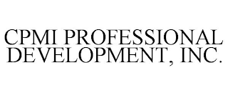 CPMI PROFESSIONAL DEVELOPMENT, INC.