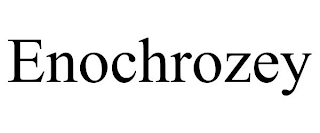 ENOCHROZEY