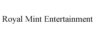 ROYAL MINT ENTERTAINMENT