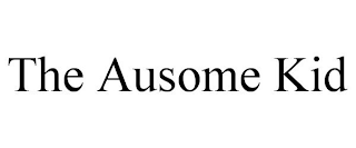 THE AUSOME KID