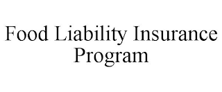 FOOD LIABILITY INSURANCE PROGRAM