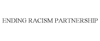 ENDING RACISM PARTNERSHIP