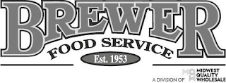 BREWER FOOD SERVICE EST. 1953 A DIVISION OF MQW MIDWEST QUALITY WHOLESALE