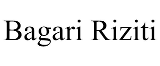 BAGARI RIZITI