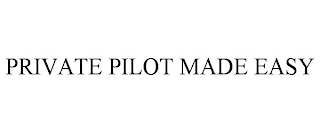 PRIVATE PILOT MADE EASY