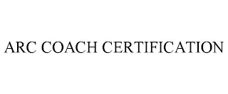 ARC COACH CERTIFICATION