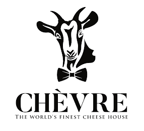 CHEVRE THE WORLD'S FINEST CHEESE HOUSE