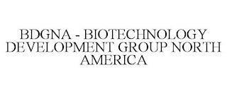 BDGNA - BIOTECHNOLOGY DEVELOPMENT GROUP NORTH AMERICA