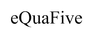 EQUAFIVE
