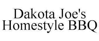 DAKOTA JOE'S HOMESTYLE BBQ