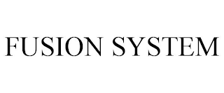 FUSION SYSTEM