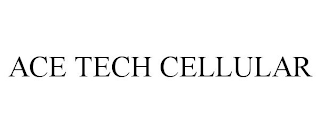 ACE TECH CELLULAR