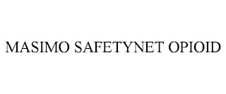 MASIMO SAFETYNET OPIOID