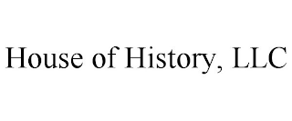 HOUSE OF HISTORY, LLC