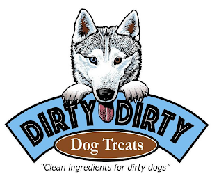 DIRTY DIRTY DOG TREATS "CLEAN INGREDIENTS FOR DIRTY DOGS"