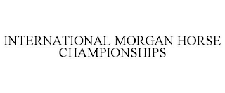 INTERNATIONAL MORGAN HORSE CHAMIONSHIPS