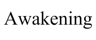 AWAKENING