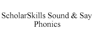 SCHOLARSKILLS SOUND & SAY PHONICS