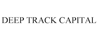 DEEP TRACK CAPITAL