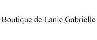 BOUTIQUE DE LANIE GABRIELLE