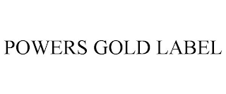 POWERS GOLD LABEL