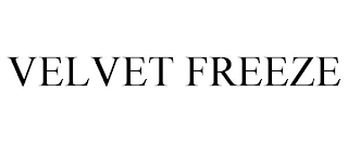 VELVET FREEZE