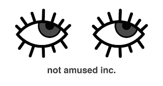 NOT AMUSED INC.
