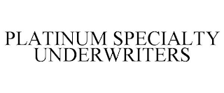 PLATINUM SPECIALTY UNDERWRITERS