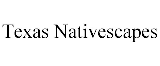 TEXAS NATIVESCAPES