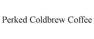 PERKED COLDBREW COFFEE