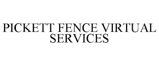 PICKETT FENCE VIRTUAL SERVICES