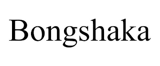 BONGSHAKA