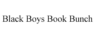 BLACK BOYS BOOK BUNCH