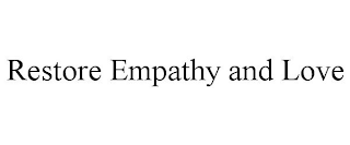 RESTORE EMPATHY AND LOVE
