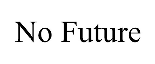 NO FUTURE